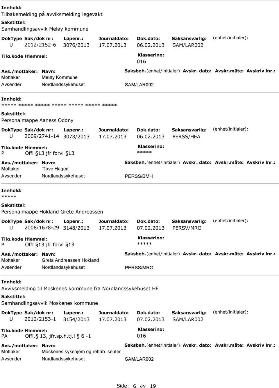 2013 ERSS/HEA Mottaker 'Tove Hagen' ERSS/BMH ersonalmappe Hokland Grete Andreassen 2008/1678-29 3148/2013 07.02.