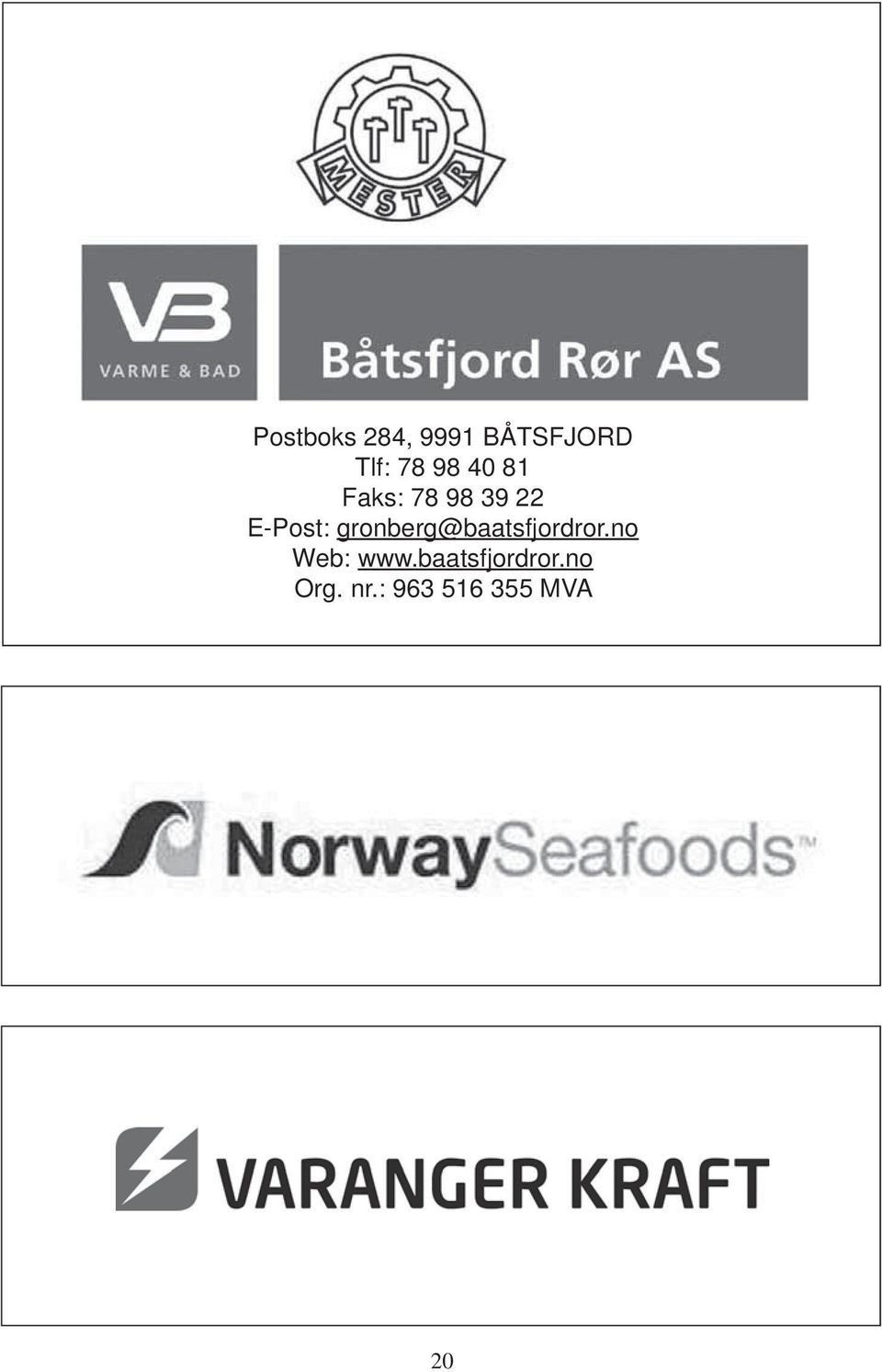 gronberg@baatsfjordror.no Web: www.