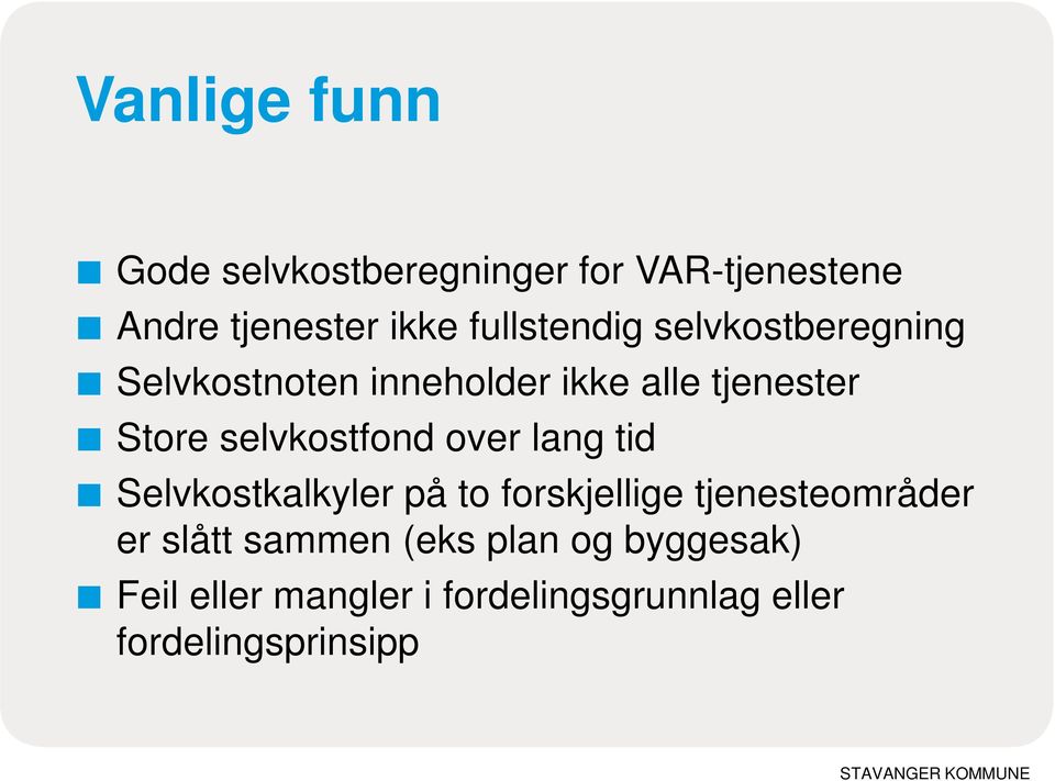 selvkostfond over lang tid Selvkostkalkyler på to forskjellige tjenesteområder er