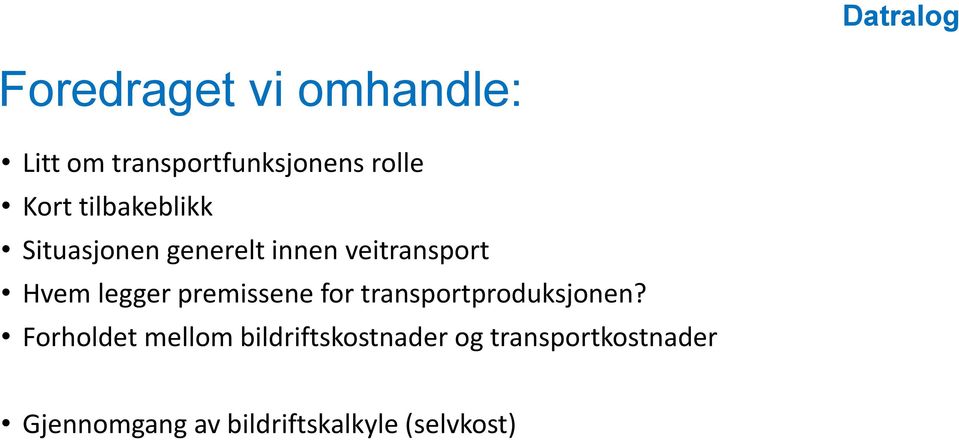 premissene for transportproduksjonen?