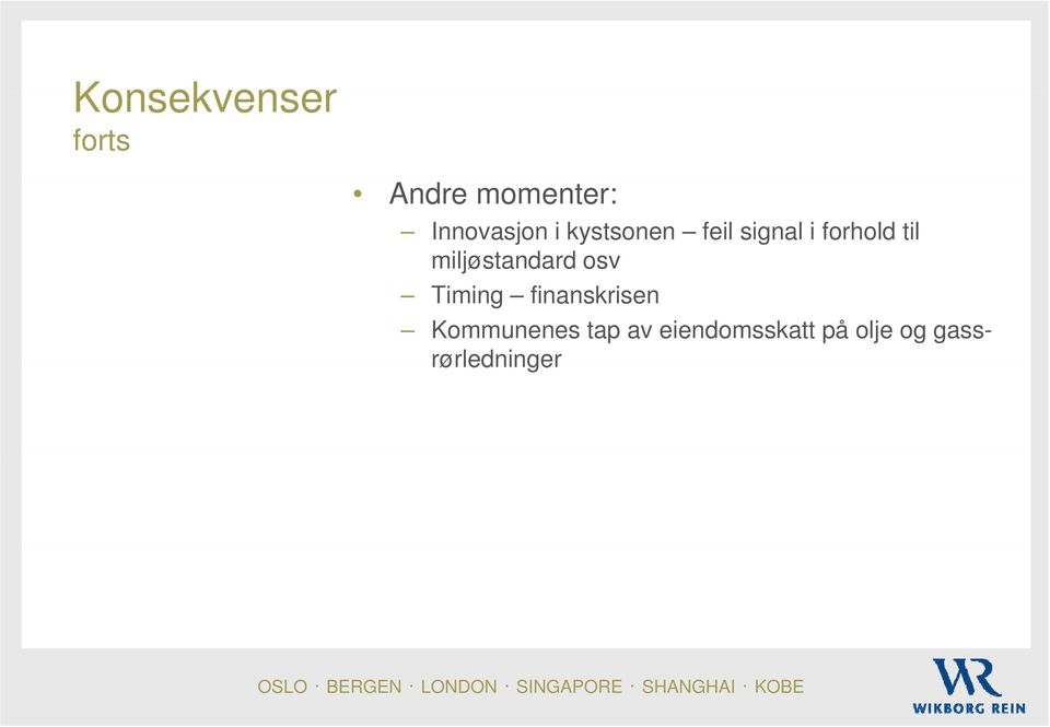 miljøstandard osv Timing finanskrisen