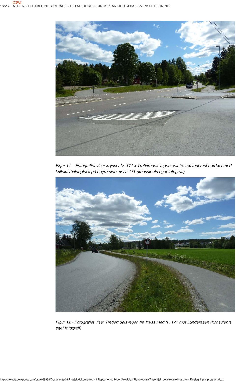 171 x Tretjerndalsvegen sett fra sørvest mot nordøst med kollektivholdeplass på høyre