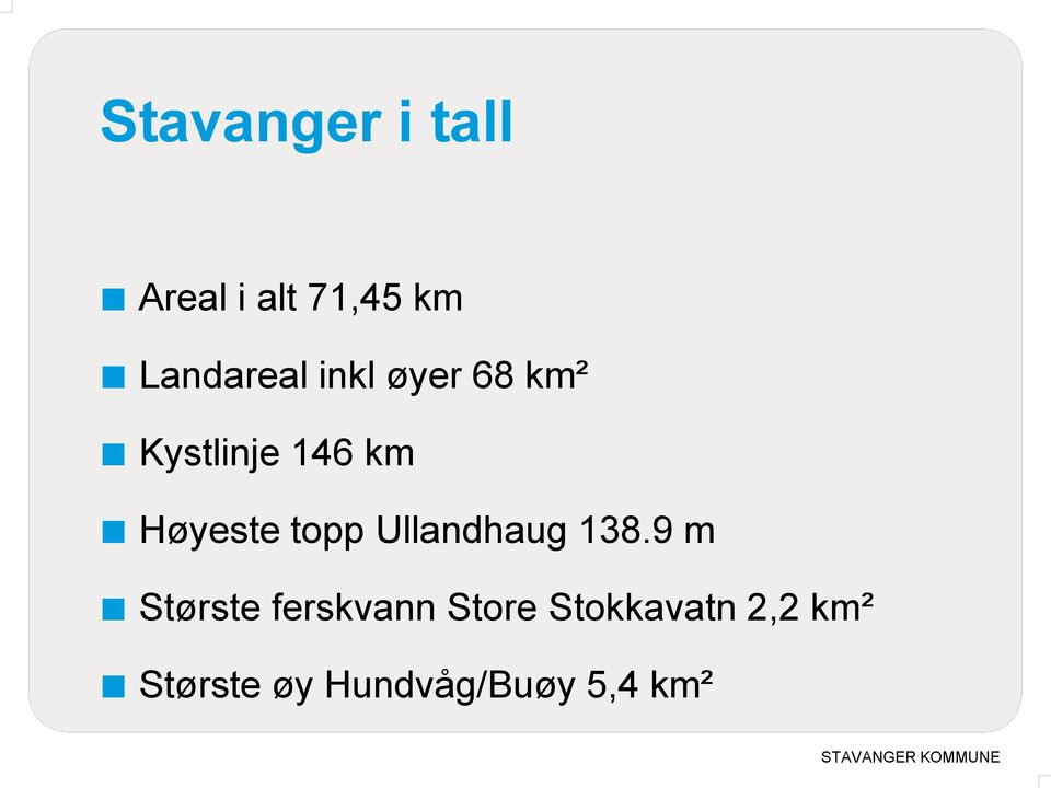 Høyeste topp Ullandhaug 138.