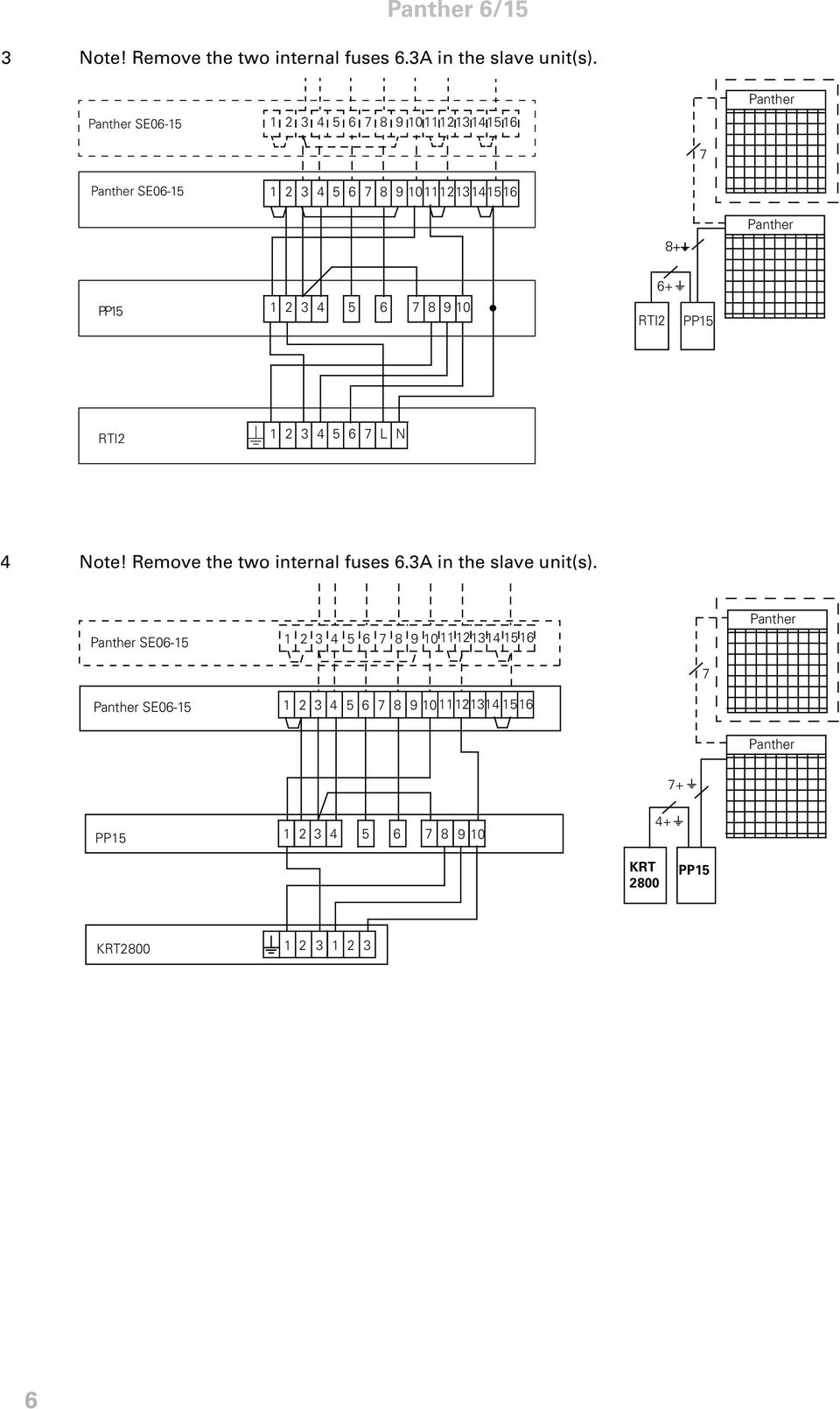 2 4 5 6 L N 4 4 Note! Remove the two internal fuses 6.A in the slave unit(s).