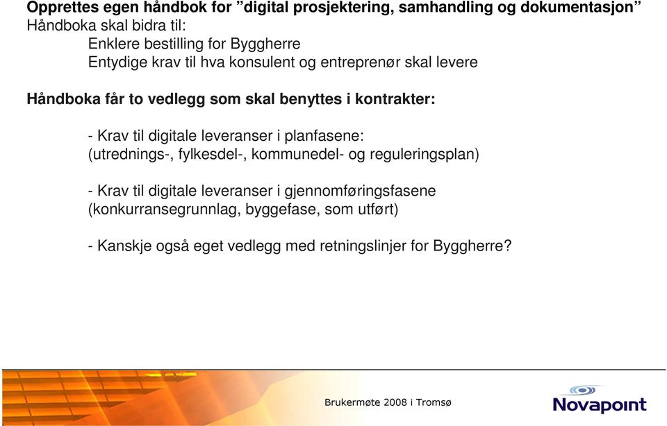 Krav til digitale leveranser i planfasene: (utrednings-, fylkesdel-, kommunedel- og reguleringsplan) - Krav til digitale