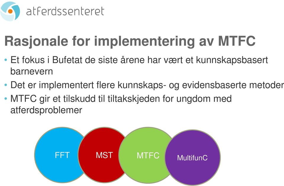 flere kunnskaps- og evidensbaserte metoder MTFC gir et tilskudd