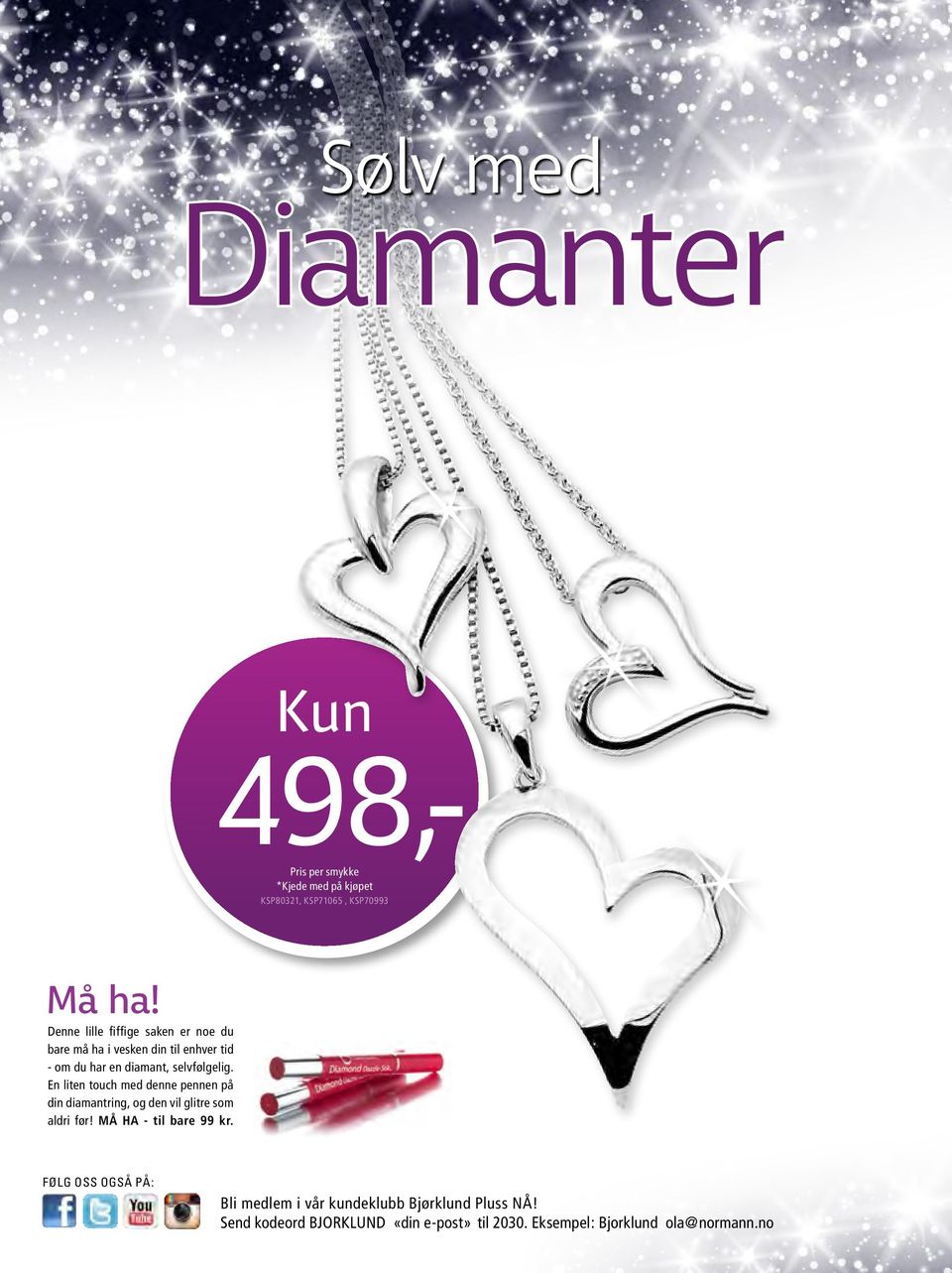 En liten touch med denne pennen på din diamantring, og den vil glitre som aldri før! MÅ HA - til bare 99 kr.