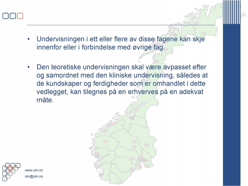 Den teoretiske undervisningen skal være avpasset efter og samordnet med den