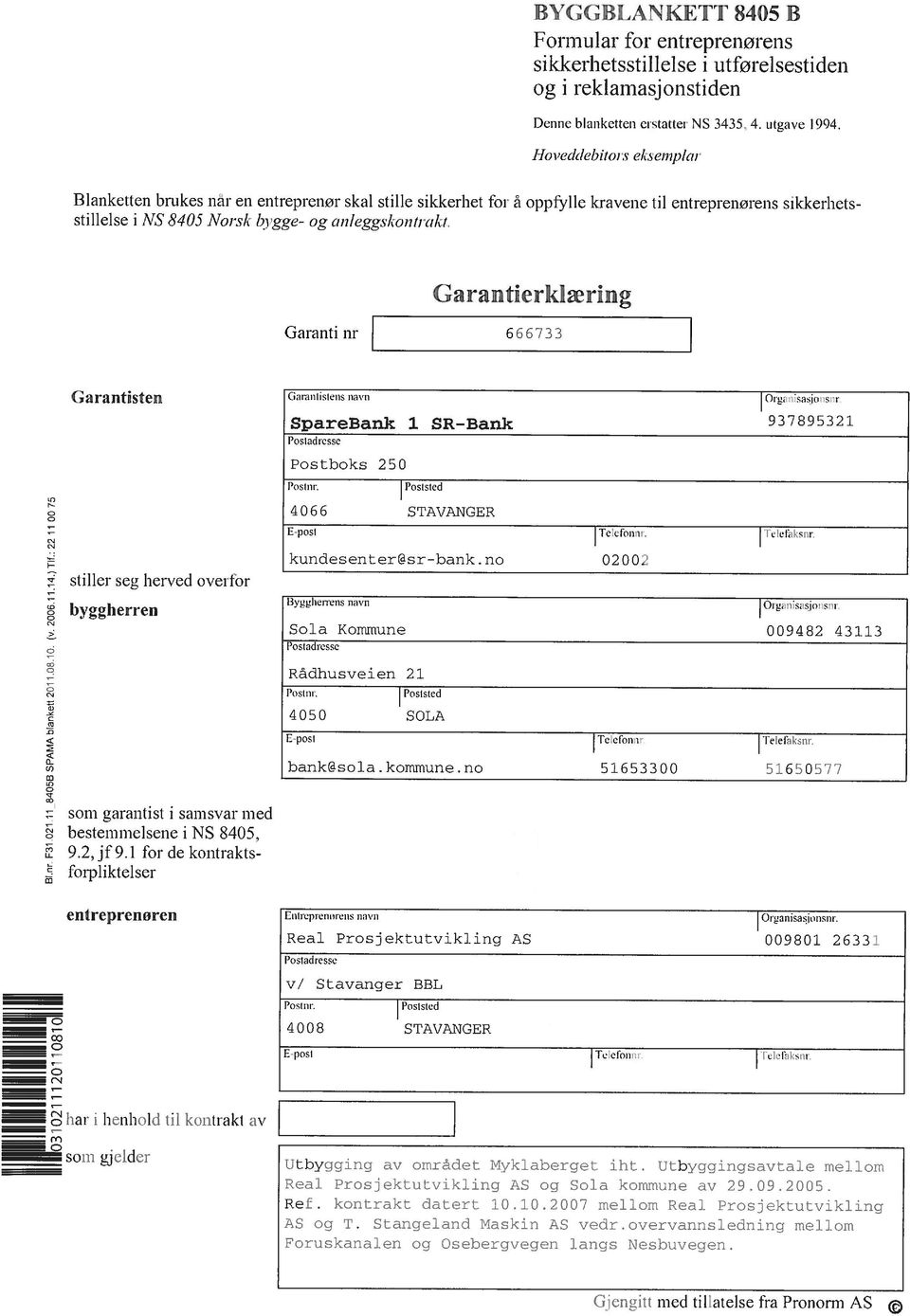 ai og i reklamasjonstiden G) G): ci (I) c) at i henhok til k4) Iral1 av ro c SO1ï. geucr entrep rene ren bestemmelsene i NS 845, forpliktelser 9.2,jf9.