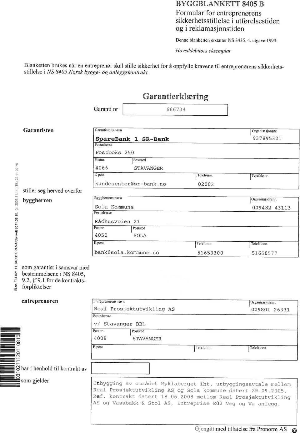 utgave I BYGGBIÀANKETT 845 B H G) G): fl OD rv sofl ar i lknlinle til knaliaki av entrepre 11ren fruiliktelser bestemmelsene i NS 845, som garaiitisl i samsvar med 9.2, jf.