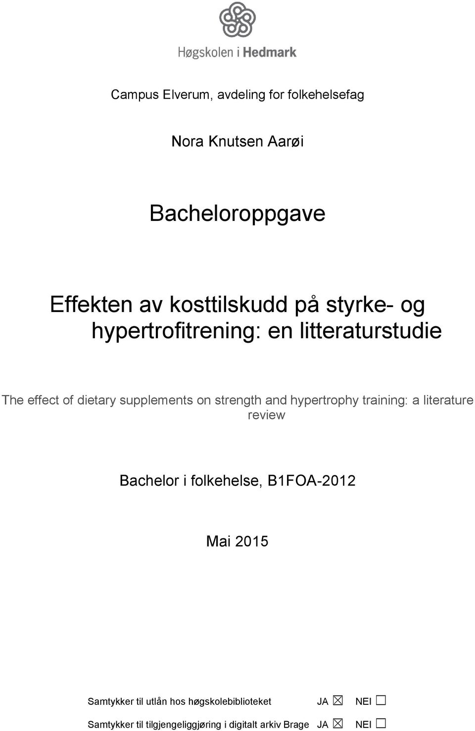 on strength and hypertrophy training: a literature review Bachelor i folkehelse, B1FOA-2012 Mai 2015