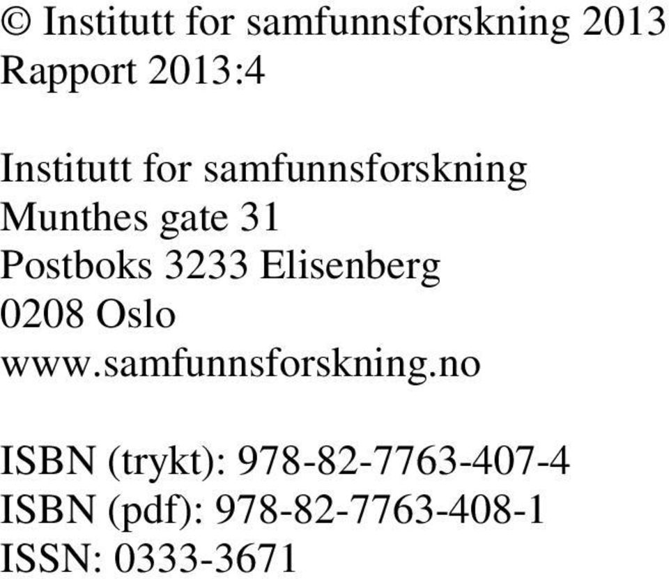 3233 Elisenberg 0208 Oslo www.samfunnsforskning.