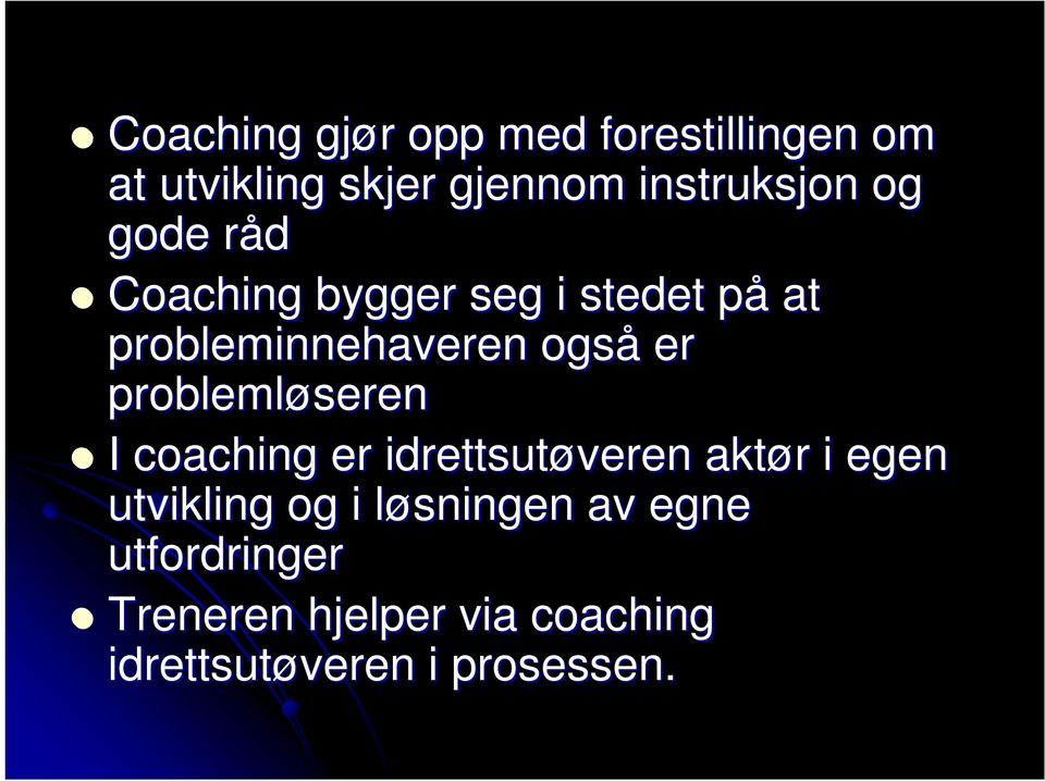 problemløseren I coaching er idrettsutøveren aktør r i egen utvikling og i