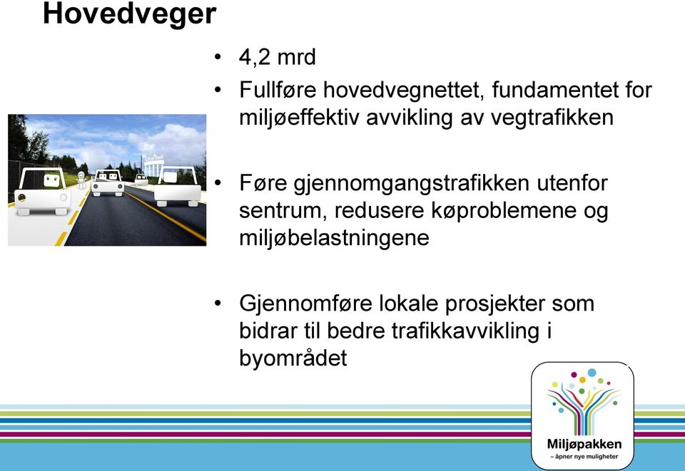 utenfor sentrum, redusere køproblemene og miljøbelastningene