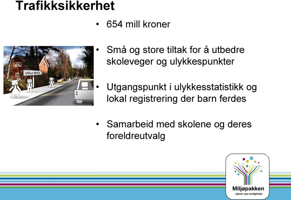 Utgangspunkt i ulykkesstatistikk og lokal