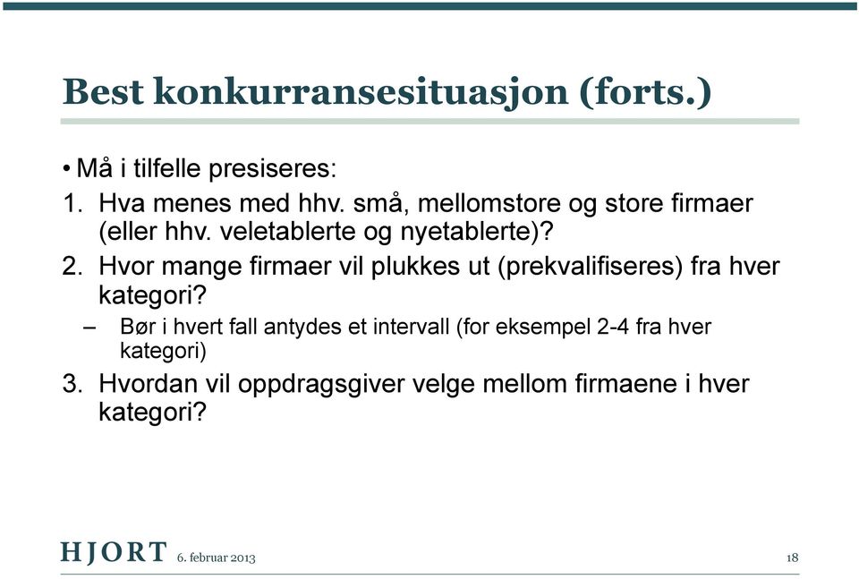 Hvor mange firmaer vil plukkes ut (prekvalifiseres) fra hver kategori?