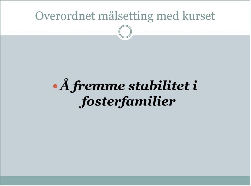 kurset Å fremme