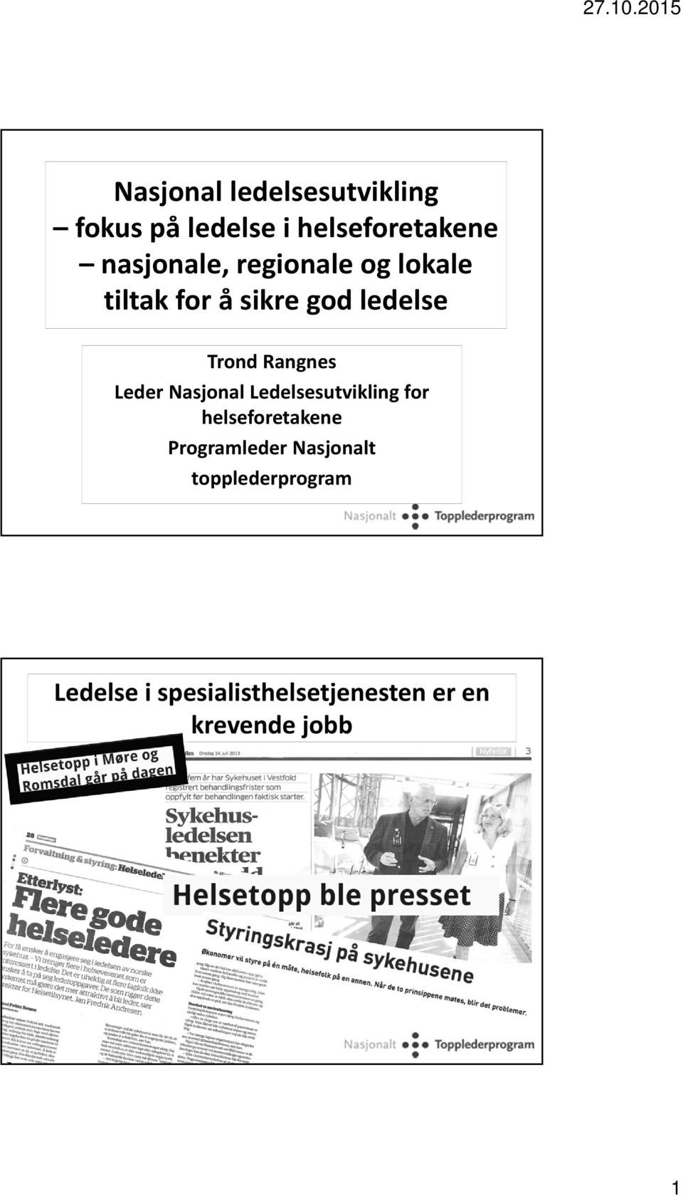 Nasjonal Ledelsesutvikling for helseforetakene Programleder Nasjonalt