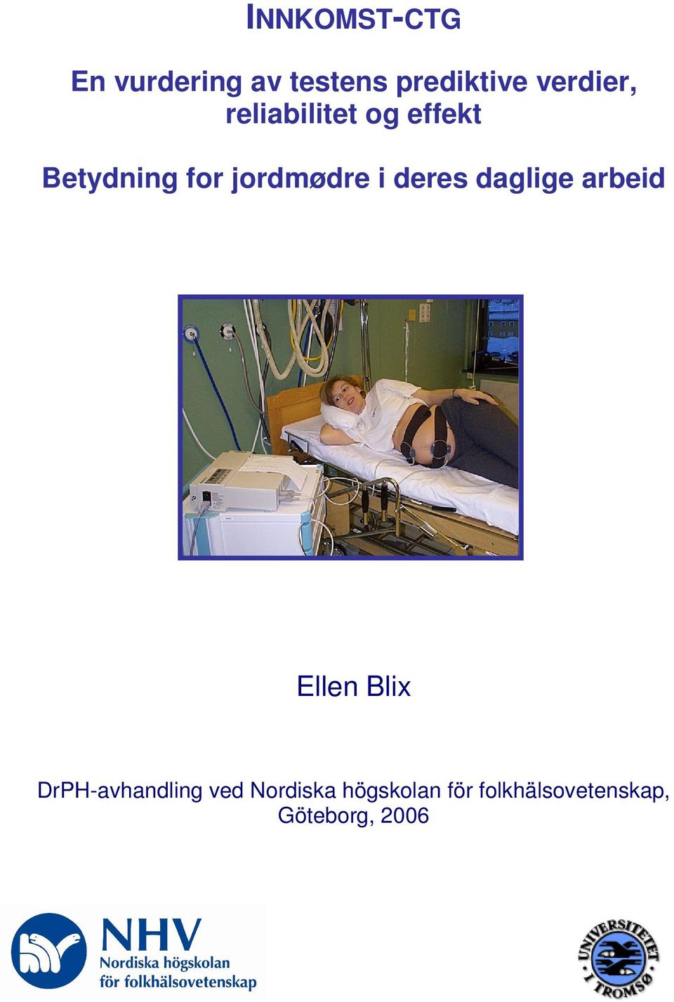 jordmødre i deres daglige arbeid Ellen Blix