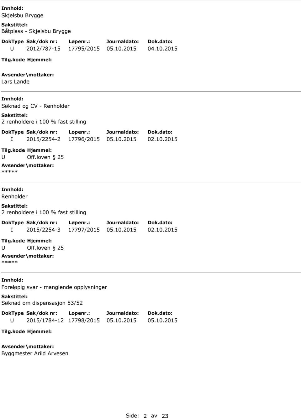 Renholder 2015/2254-3 17797/2015 nnhold: Foreløpig svar - manglende opplysninger