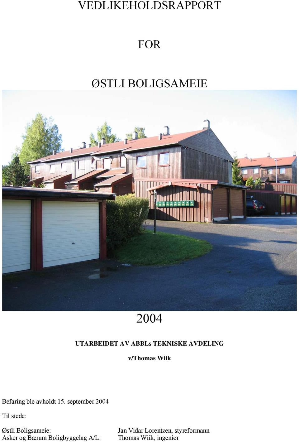 september 2004 Til stede: Østli Boligsameie: Asker og Bærum