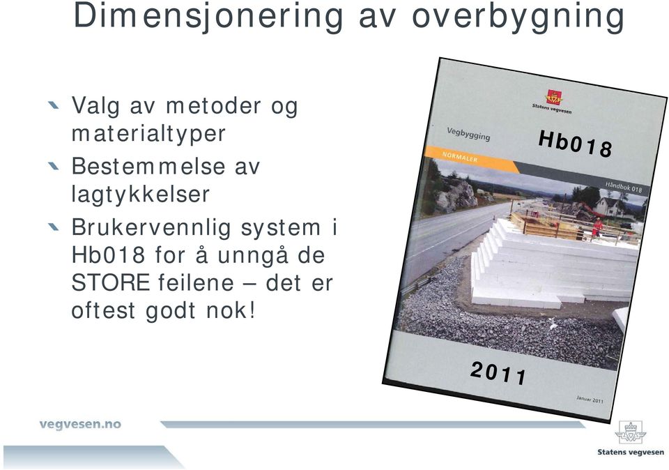 Brukervennlig system i Hb018 for å unngå de