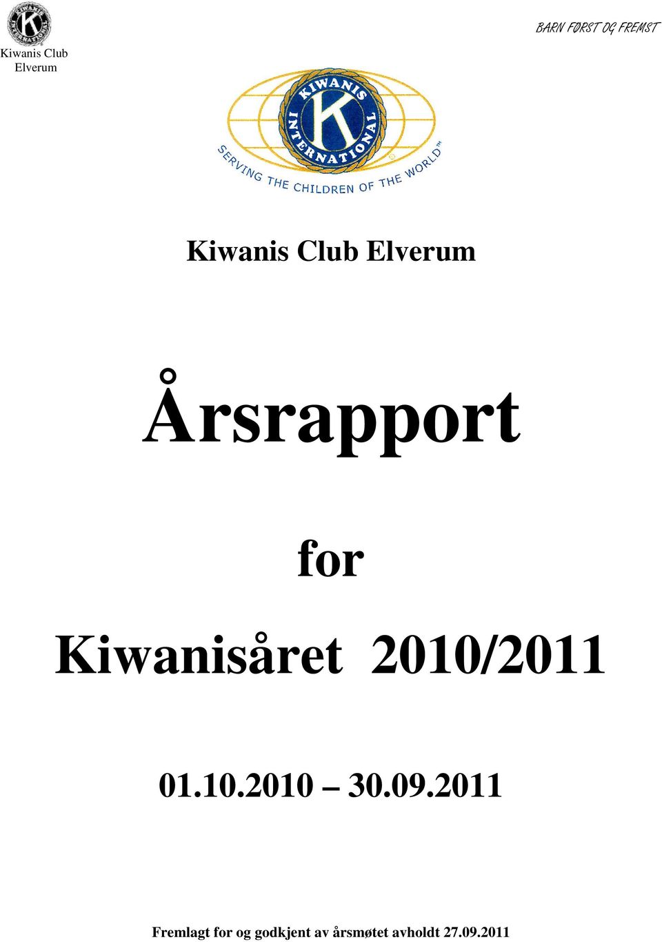 Kiwanisåret 2010/2011 01.10.2010 30.09.