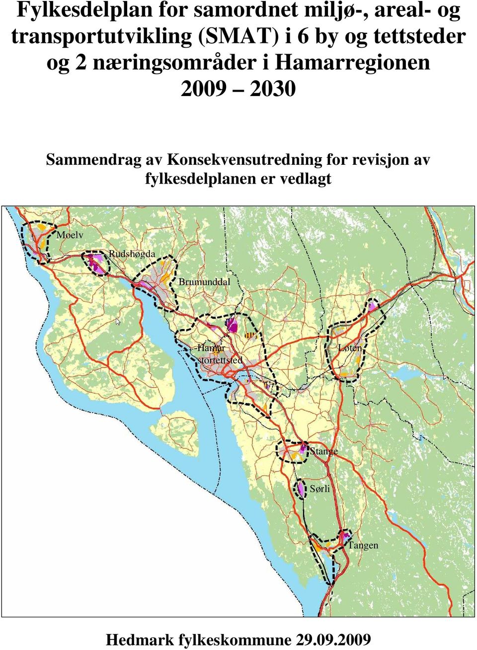 Konsekvensutredning for revisjon av fylkesdelplanen er vedlagt Moelv Rudshøgda
