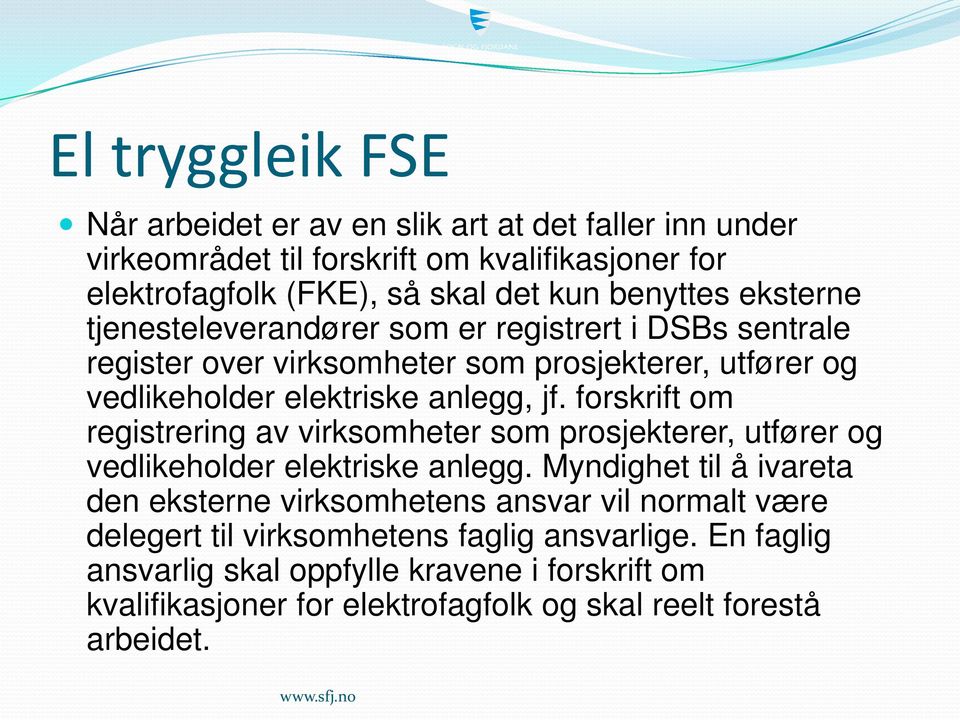 forskrift om registrering av virksomheter som prosjekterer, utfører og vedlikeholder elektriske anlegg.