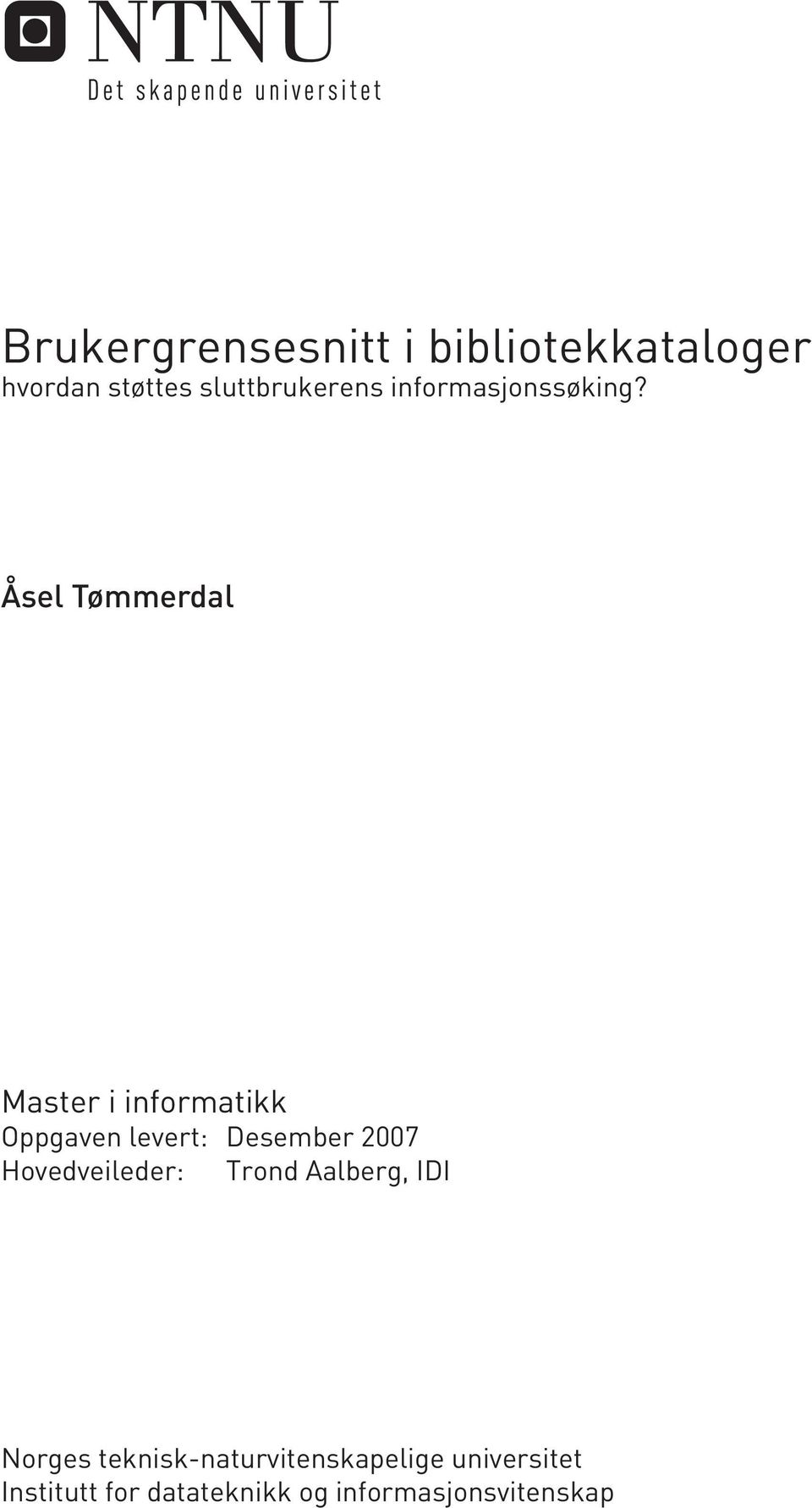 Åsel Tømmerdal Master i informatikk Oppgaven levert: Desember 2007