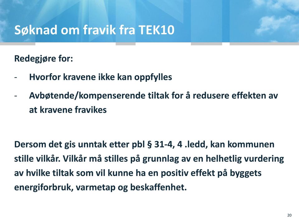 unntak etter pbl 31-4, 4.ledd, kan kommunen stille vilkår.