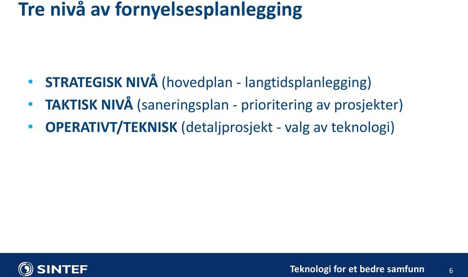 (saneringsplan - prioritering av prosjekter)