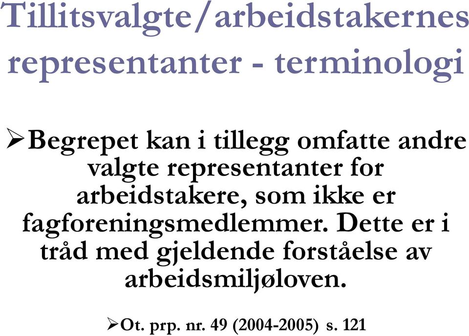 arbeidstakere, som ikke er fagforeningsmedlemmer.