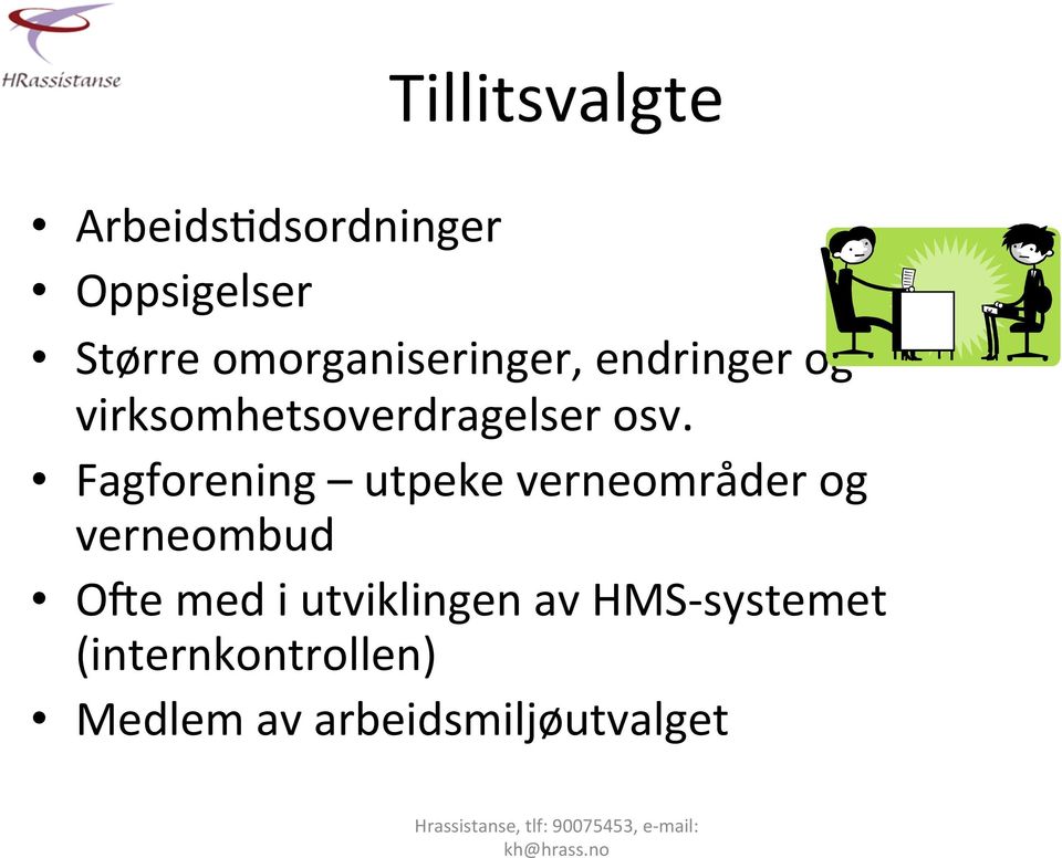 Fagforening utpeke verneområder og verneombud O:e med i