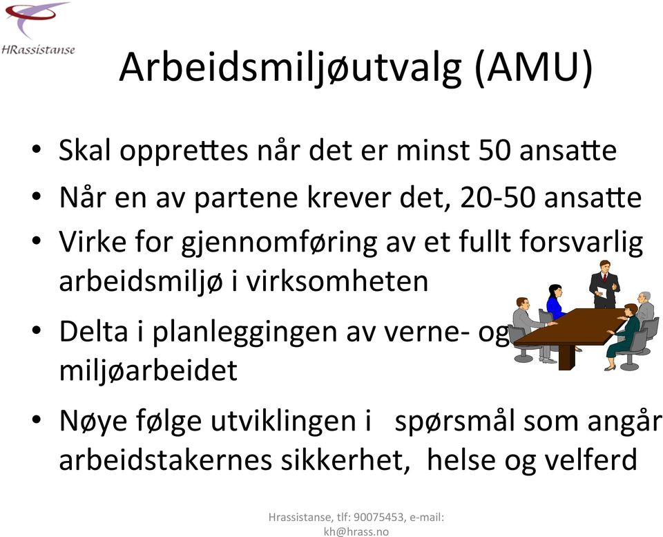 arbeidsmiljø i virksomheten Delta i planleggingen av verne- og miljøarbeidet