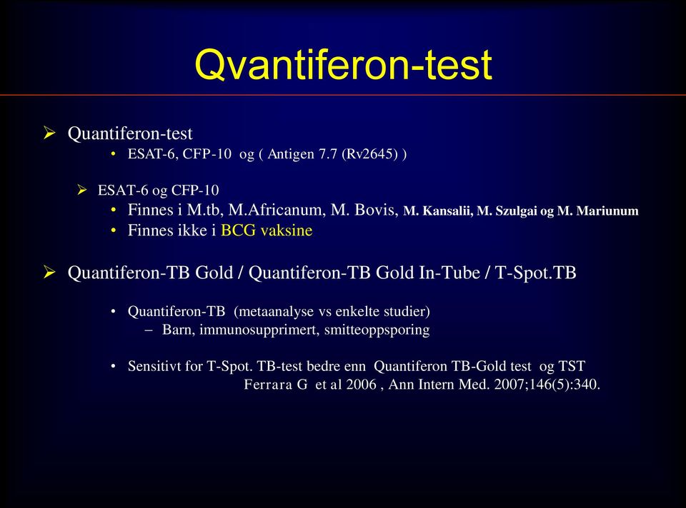 Mariunum Finnes ikke i BCG vaksine Quantiferon-TB Gold / Quantiferon-TB Gold In-Tube / T-Spot.