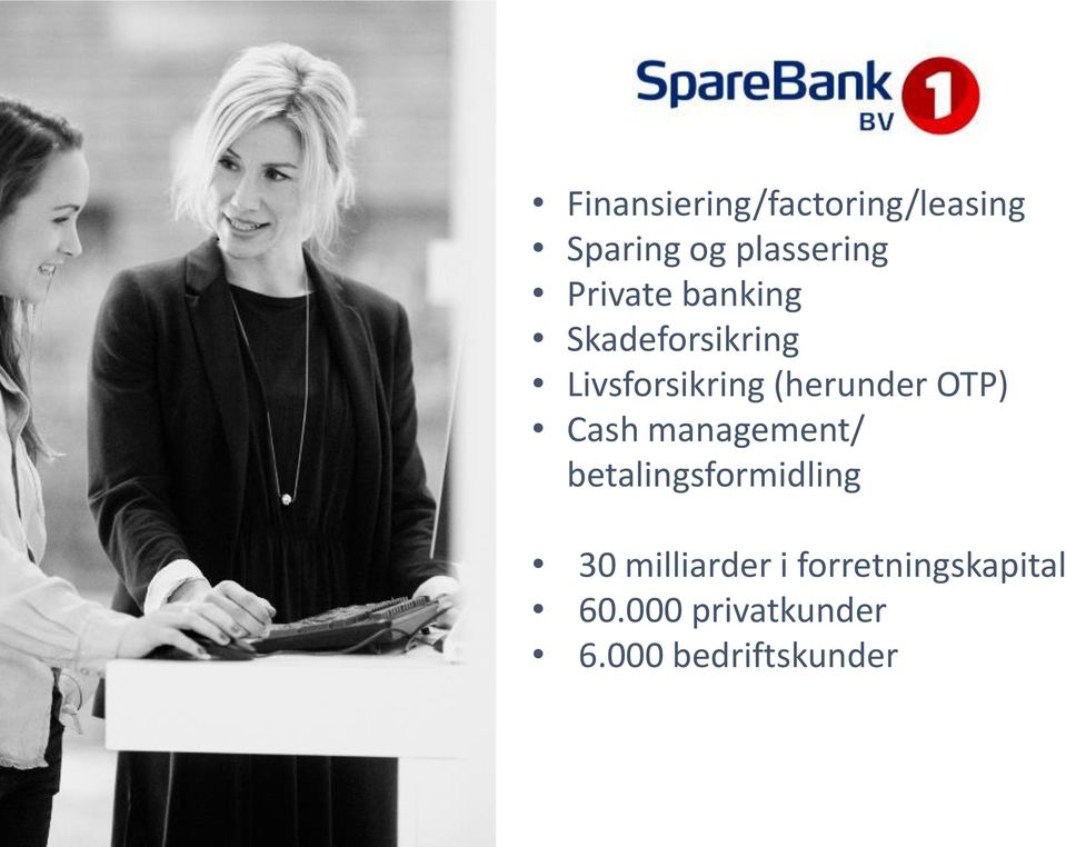 OTP) Cash management/ betalingsformidling 30 milliarder i