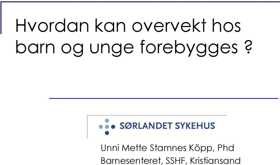 Unni Mette Stamnes Köpp,