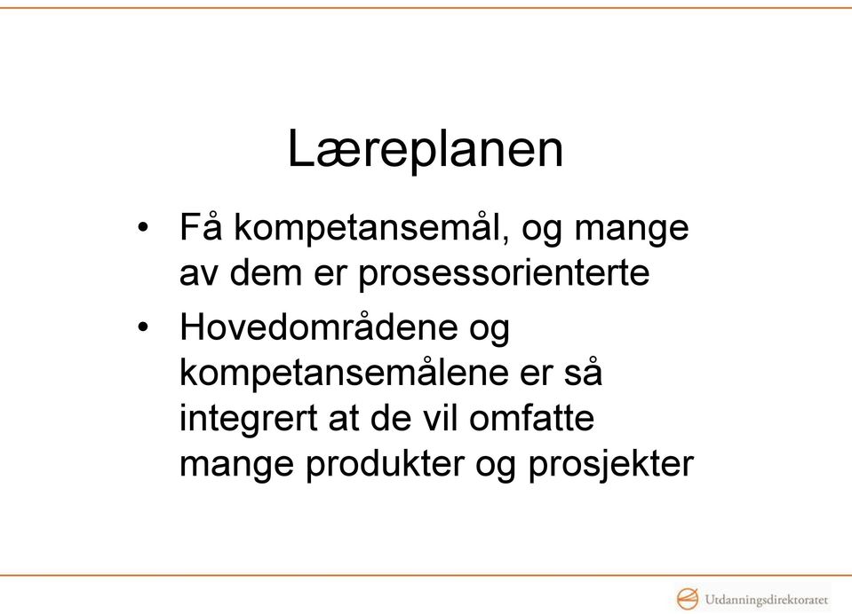 og kompetansemålene er så integrert at