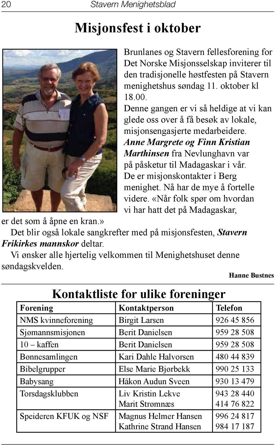 Anne Margrete og Finn Kristian Marthinsen fra Nevlunghavn var på påsketur til Madagaskar i vår. De er misjonskontakter i Berg menighet. Nå har de mye å fortelle videre.
