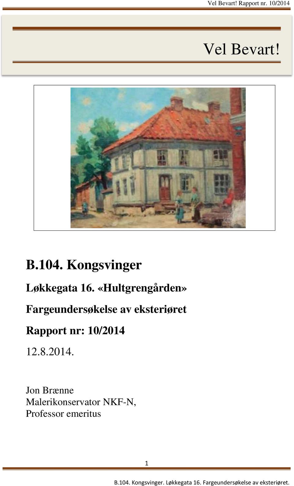 eksteriøret Rapport nr: 10/2014 