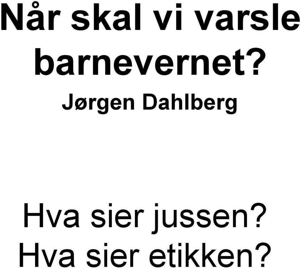 Jørgen Dahlberg Hva