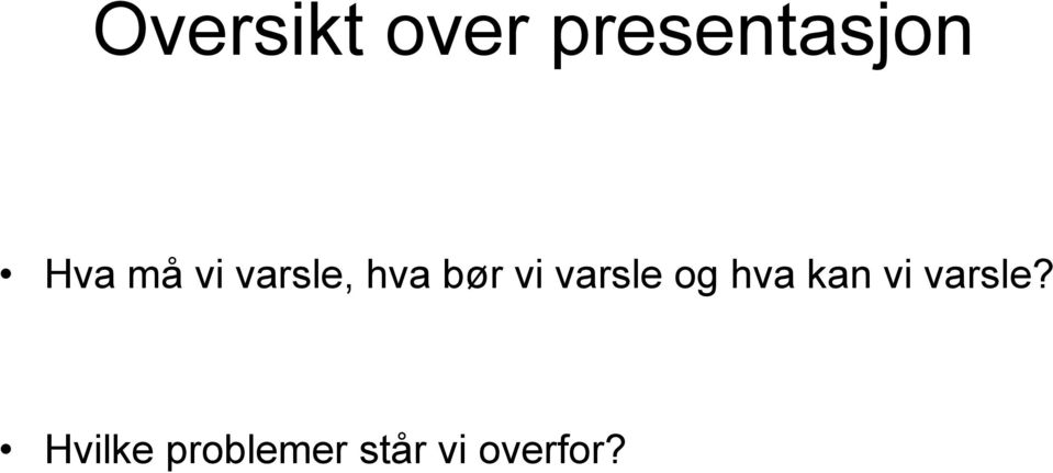 varsle og hva kan vi varsle?