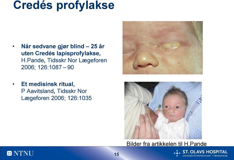Pande, Tidsskr Nor Lægeforen 2006; 126:1087 90 Et