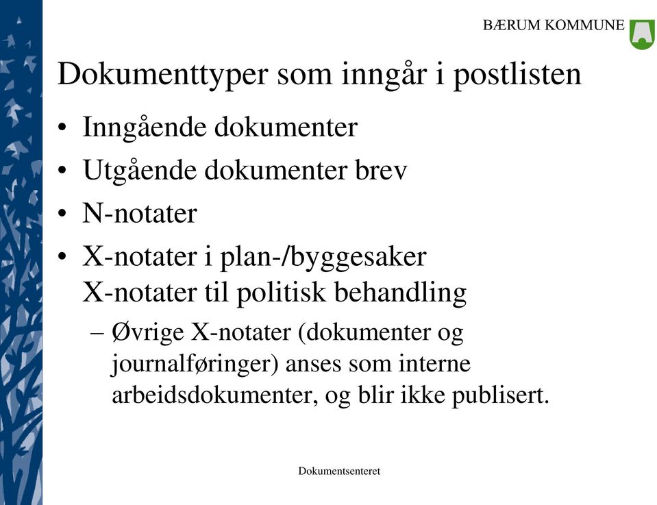 X-notater til politisk behandling Øvrige X-notater (dokumenter og