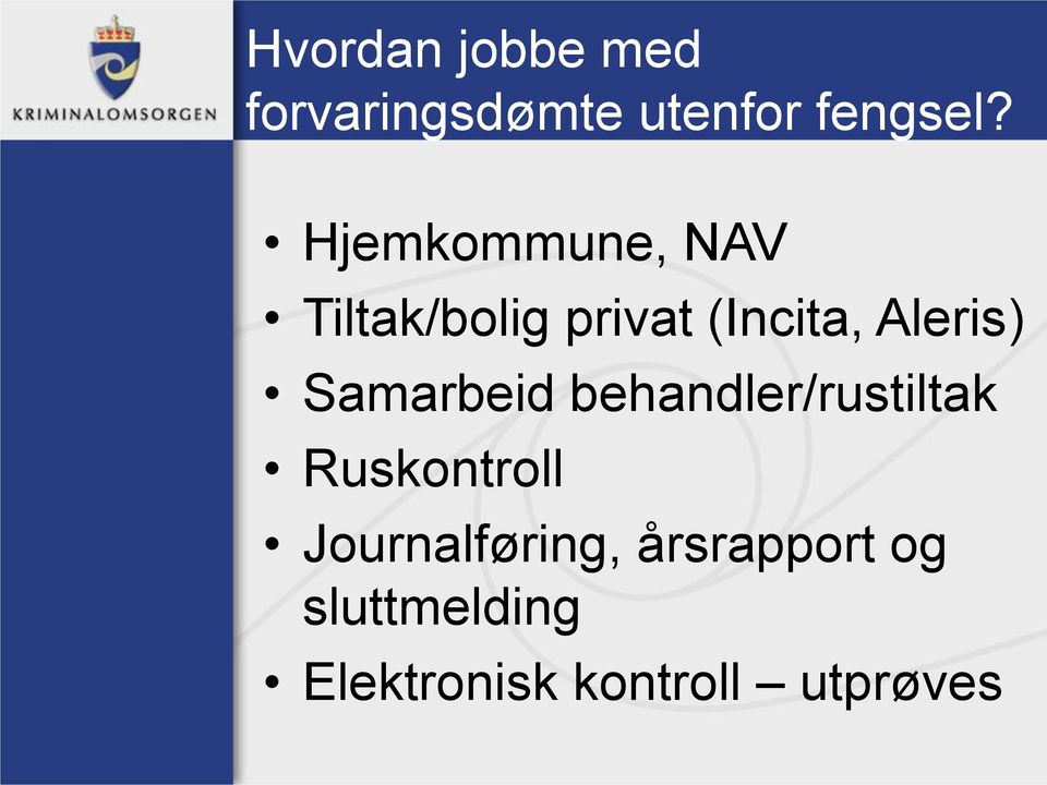 Samarbeid behandler/rustiltak Ruskontroll