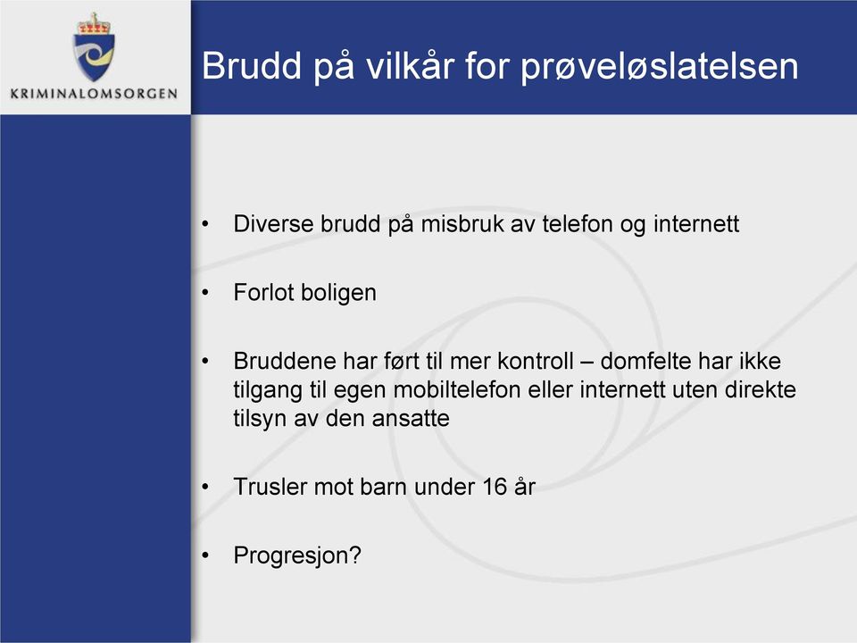 kontroll domfelte har ikke tilgang til egen mobiltelefon eller