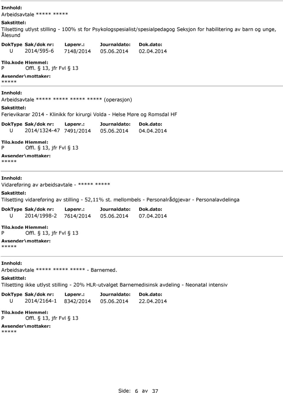 mellombels - ersonalrådgjevar - ersonalavdelinga 2014/1998-2 7614/2014 07.04.2014 Arbeidsavtale - Barnemed.