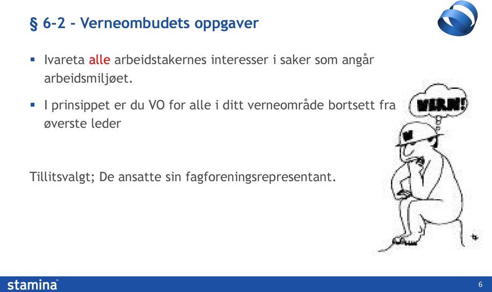 I prinsippet er du VO for alle i ditt verneområde bortsett