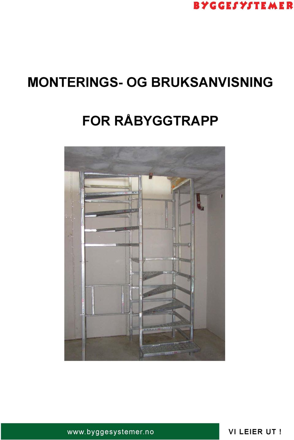 RÅBYGGTRAPP BMyrveien 6